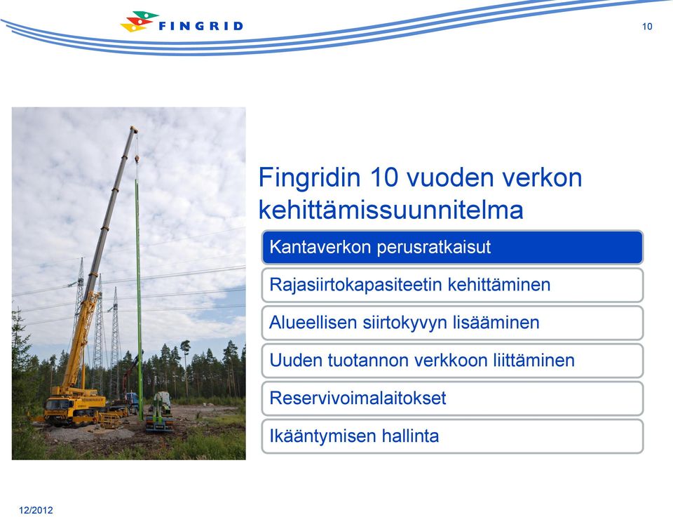 kehittäminen Alueellisen siirtokyvyn lisääminen Uuden