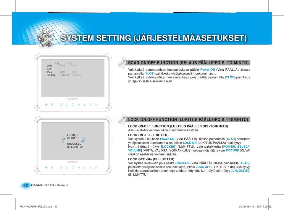 Voit kytkeä automaattisen kuvaselauksen pois päältä painamalla [YLÖS]-painiketta yhtäjaksoisesti 4 sekunnin ajan.