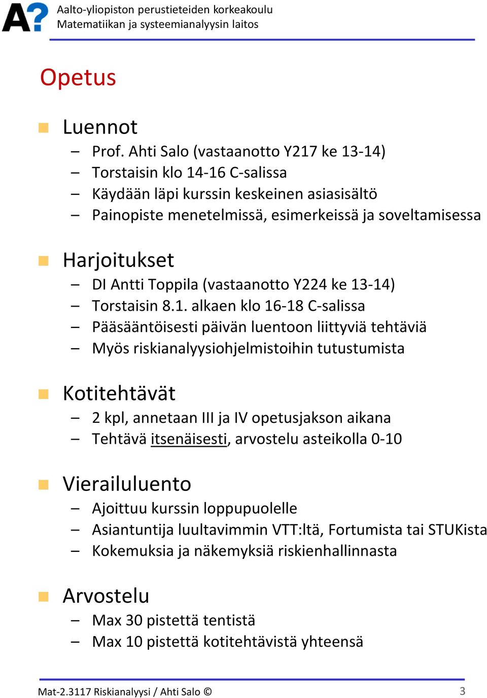 Harjoitukset DI Antti Toppila (vastaanotto Y224 ke 13