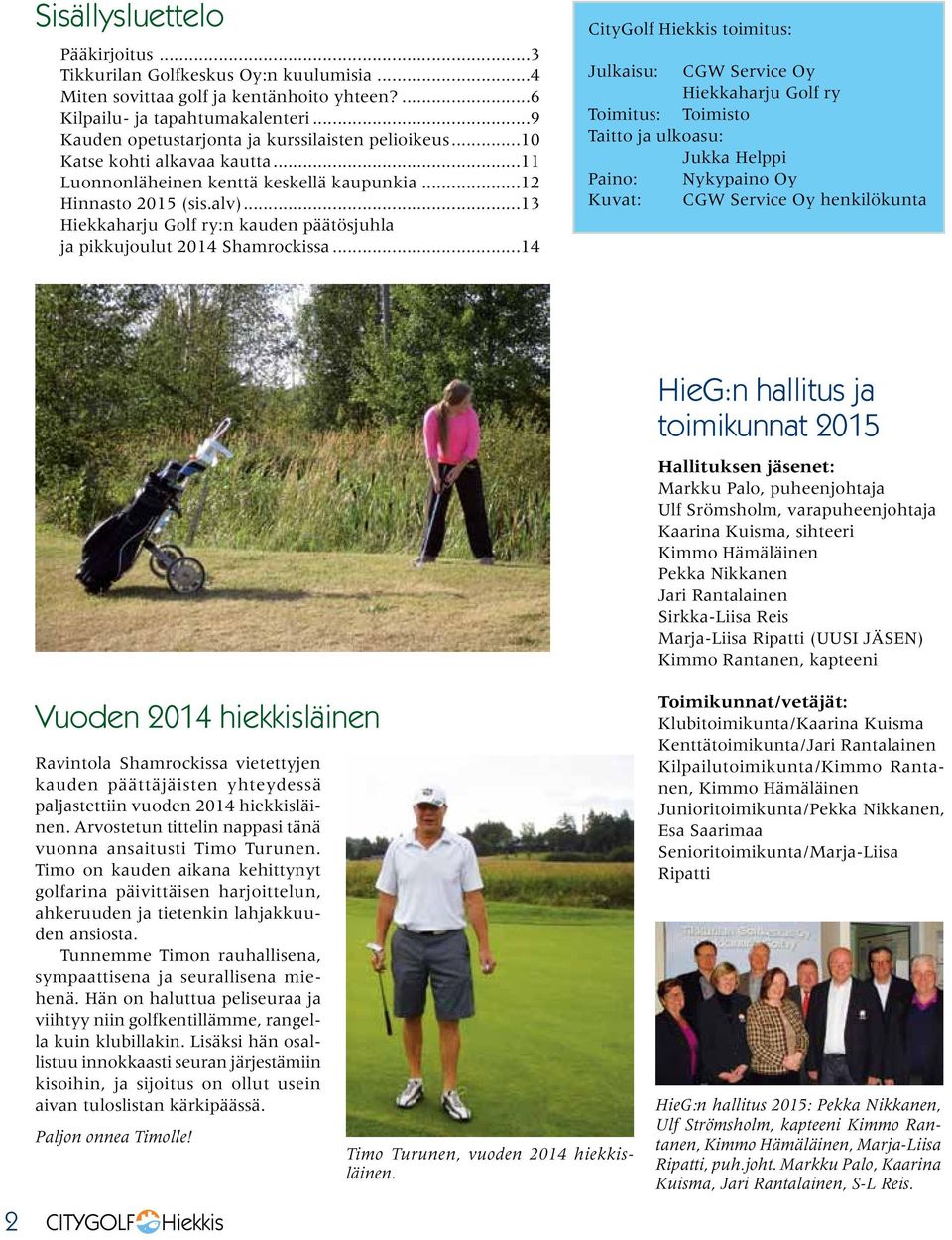 ..13 Hiekkaharju Golf ry:n kauden päätösjuhla ja pikkujoulut 2014 Shamrockissa.