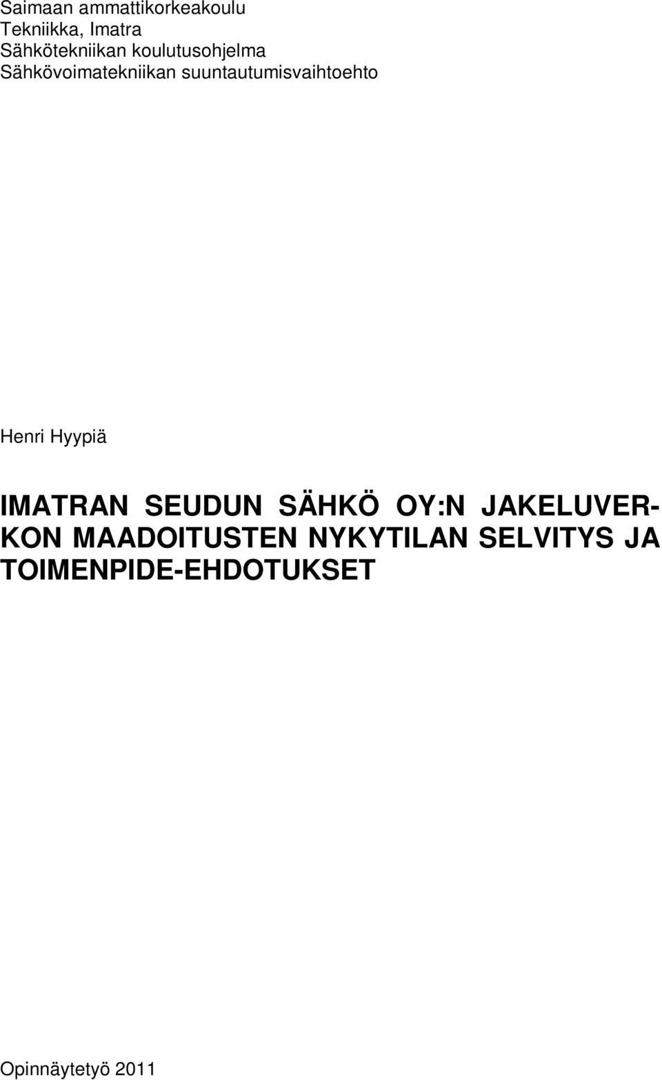 Henri Hyypiä IMATRAN SEUDUN SÄHKÖ OY:N JAKELUVER- KON