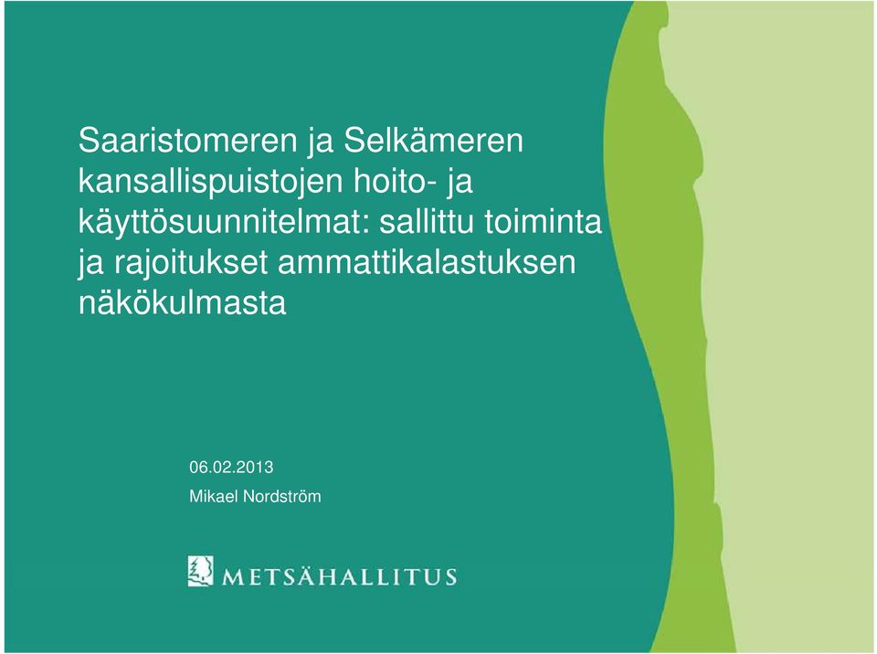 käyttösuunnitelmat: sallittu toiminta ja