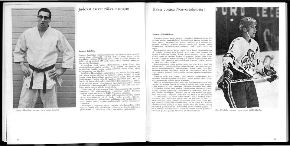 Pidettiin niin EM-kisat, jeissa saatiin arvokkaita veittoja, MM-kisat, joissa Simo Akrenius sijeittui sijoille 7-8 ja avoimet SM-kisat, jeissa kaikki Suemen mestaruudet vietiin Ranskaan.