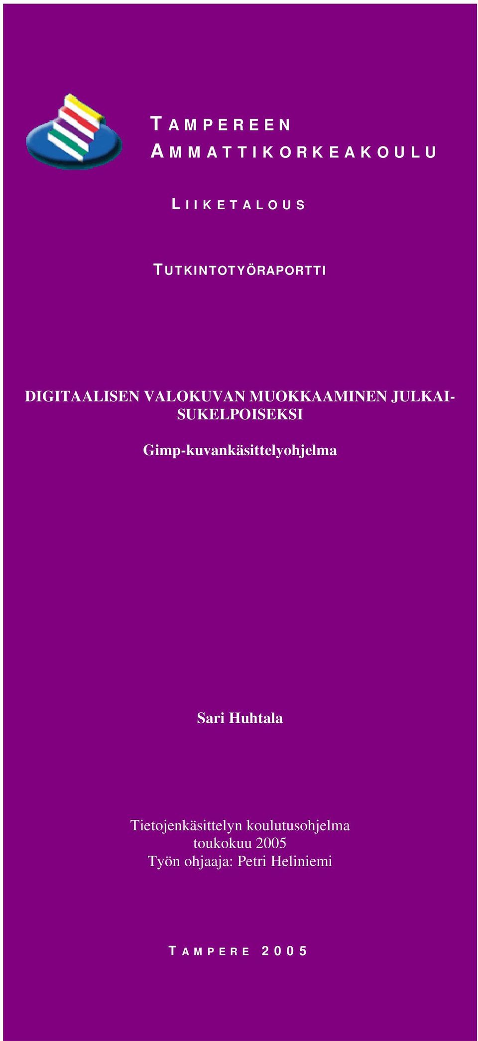 Gimp-kuvankäsittelyohjelma Sari Huhtala Tietojenkäsittelyn