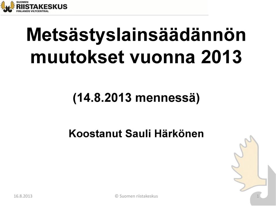 2013 mennessä) Koostanut Sauli