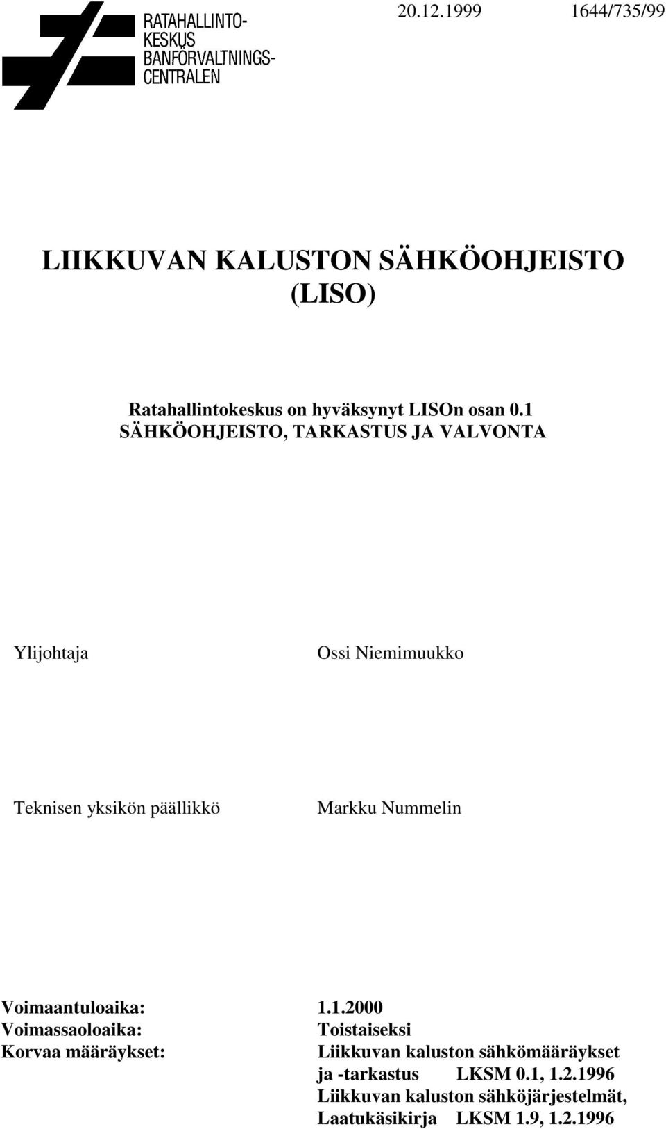 Nummelin Voimaantuloaika: 1.