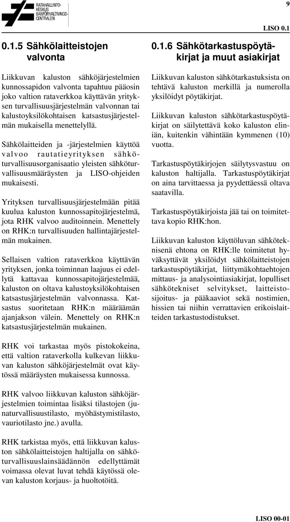 kalustoyksilökohtaisen katsastusjärjestelmän mukaisella menettelyllä.