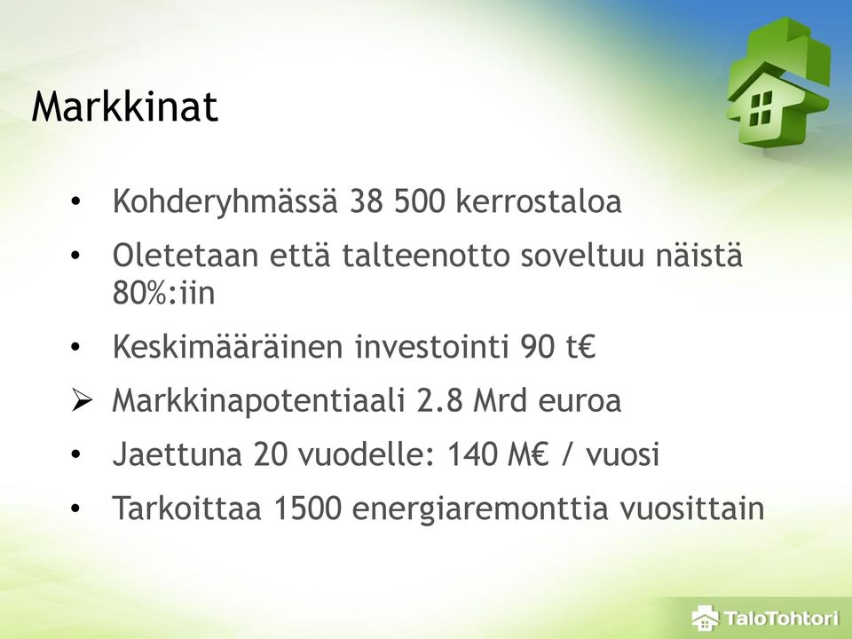 investointi 90 t Markkinapotentiaali 2.