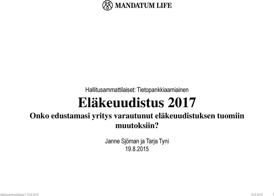 eläkeuudistuksen tuomiin muutoksiin?