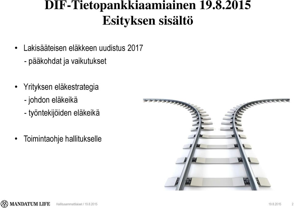 pääkohdat ja vaikutukset Yrityksen eläkestrategia - johdon