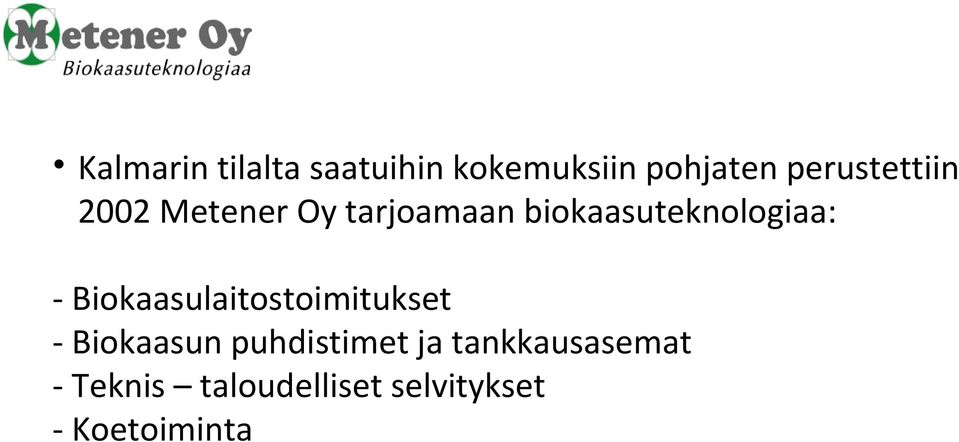 biokaasuteknologiaa: - Biokaasulaitostoimitukset -