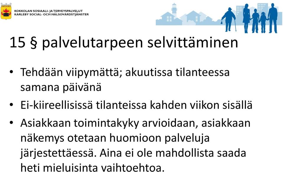 Asiakkaan toimintakyky arvioidaan, asiakkaan näkemys otetaan huomioon