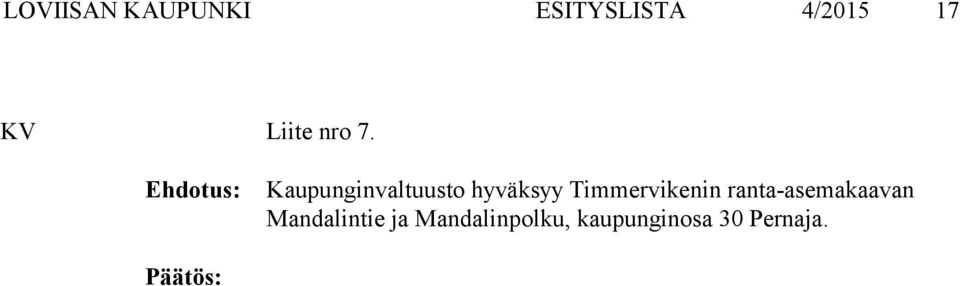 Kaupunginvaltuusto hyväksyy Timmervikenin