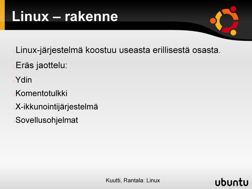 Eräs jaottelu: Ydin Komentotulkki