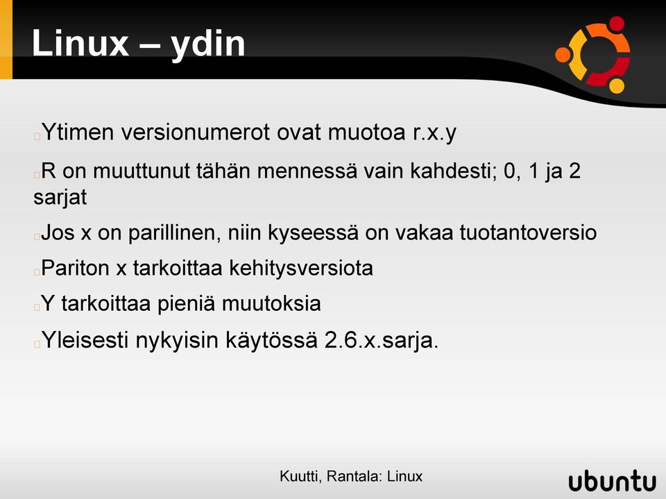 y R on muuttunut tähän mennessä vain kahdesti; 0, 1 ja 2 sarjat Jos x