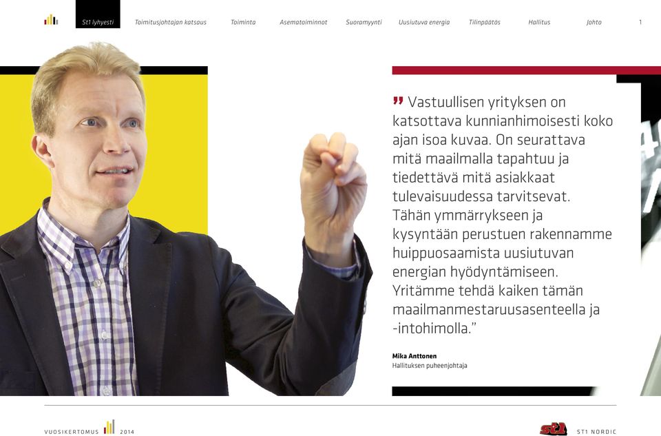 Tähän ymmärrykseen ja kysyntään perustuen rakennamme huippuosaamista uusiutuvan energian