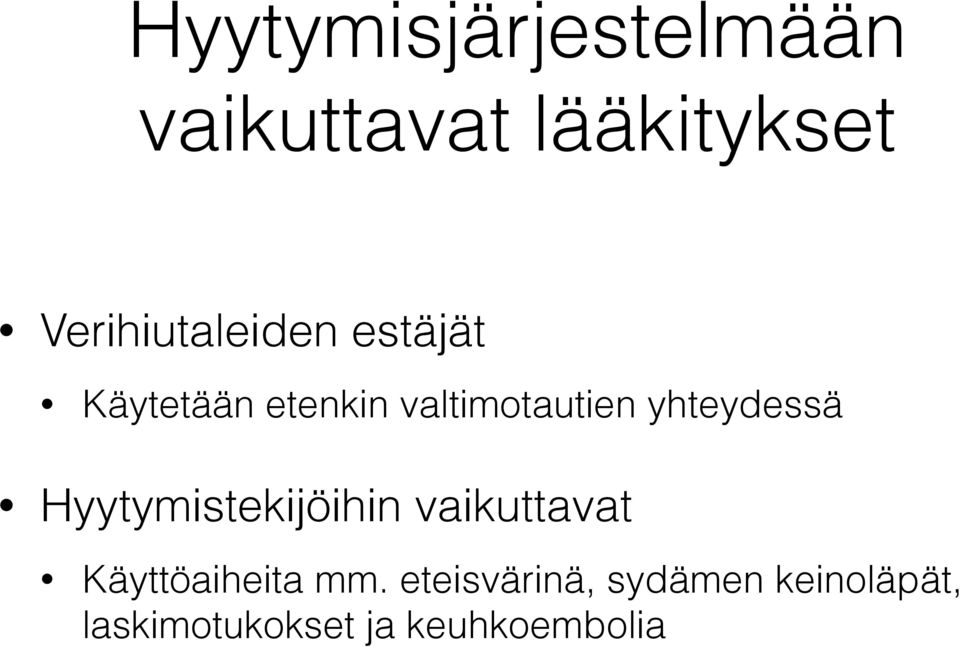 yhteydessä Hyytymistekijöihin vaikuttavat Käyttöaiheita