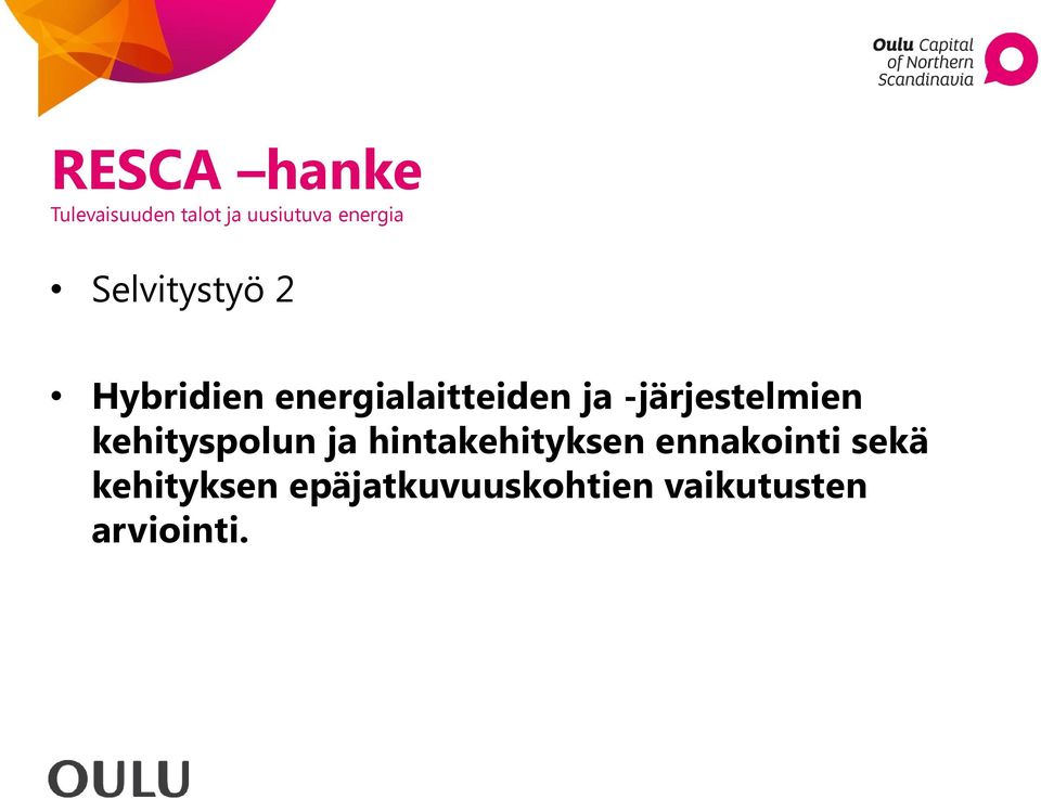 -järjestelmien kehityspolun ja hintakehityksen