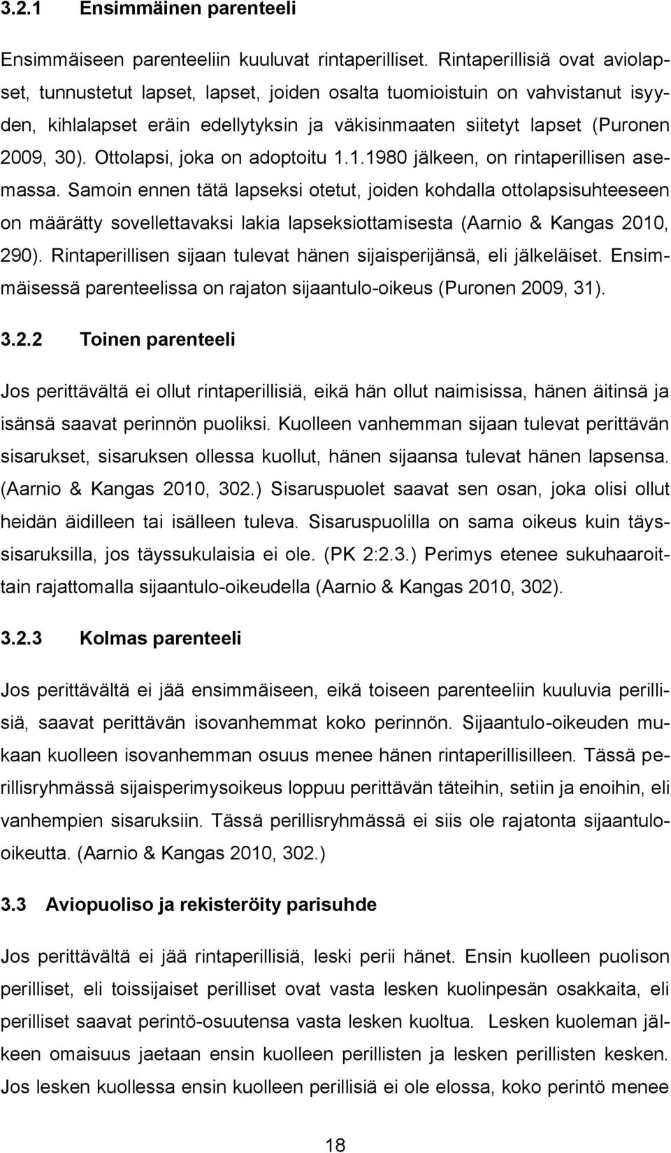 Ottolapsi, joka on adoptoitu 1.1.1980 jälkeen, on rintaperillisen asemassa.