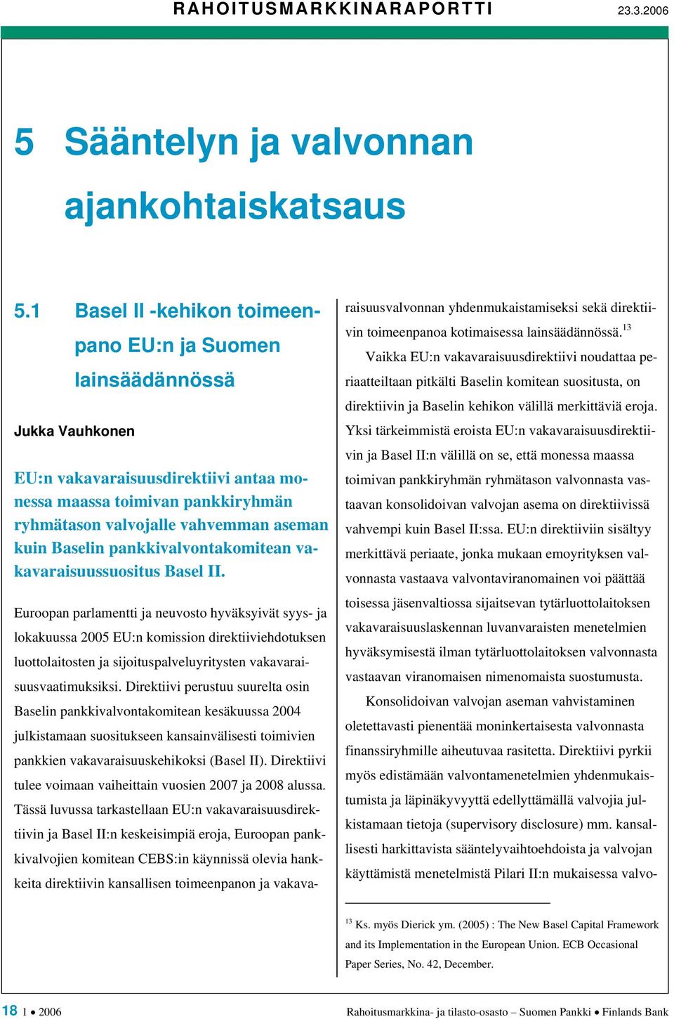 Baselin pankkivalvontakomitean vakavaraisuussuositus Basel II.