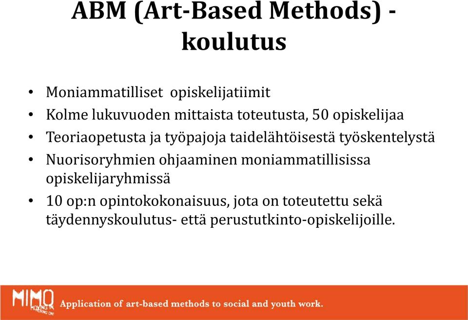 työskentelystä Nuorisoryhmien ohjaaminen moniammatillisissa opiskelijaryhmissä 10 op:n