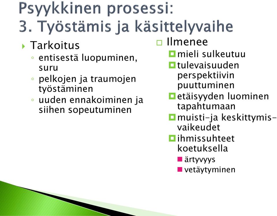 tulevaisuuden perspektiivin puuttuminen etäisyyden luominen tapahtumaan