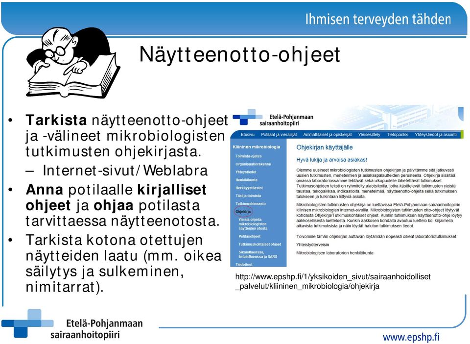 Internet-sivut/Weblabra Anna potilaalle kirjalliset ohjeet ja ohjaa potilasta tarvittaessa