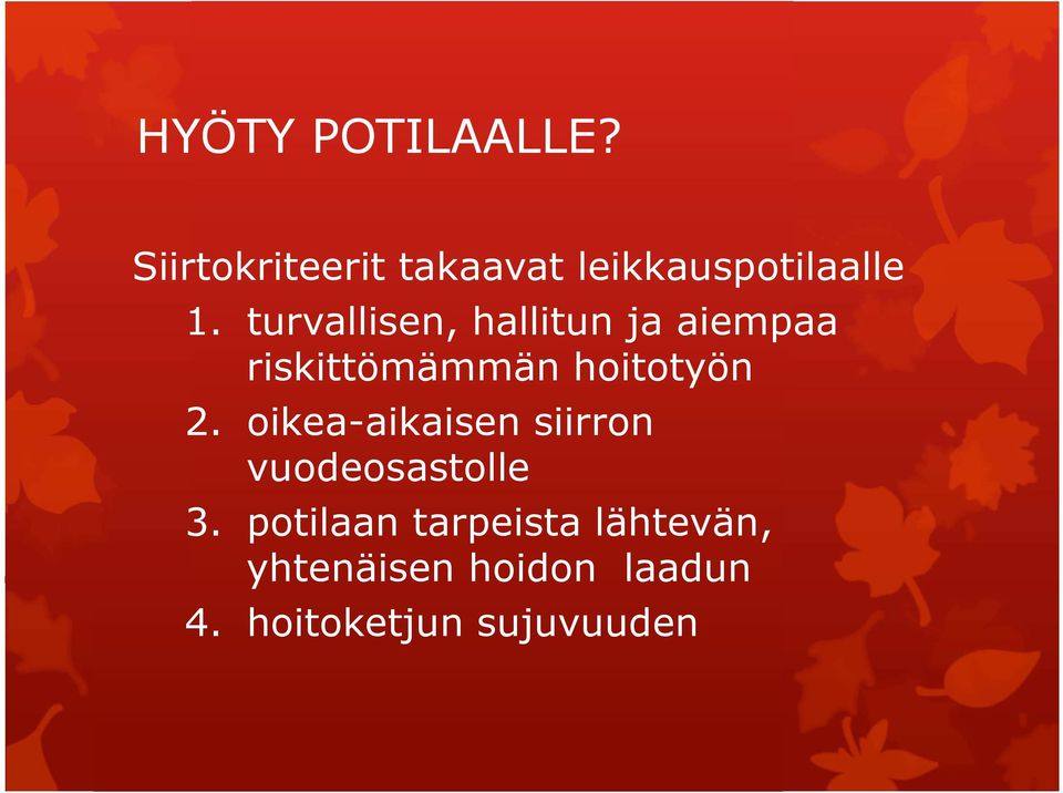 turvallisen, hallitun ja aiempaa riskittömämmän hoitotyön 2.