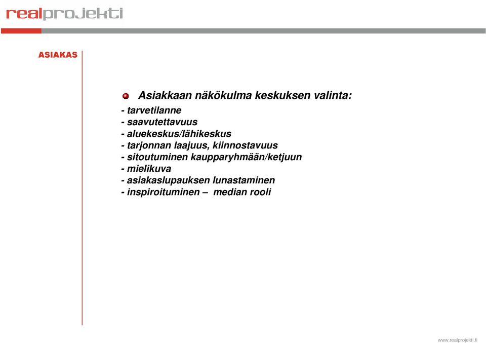 kiinnostavuus - sitoutuminen kaupparyhmään/ketjuun -