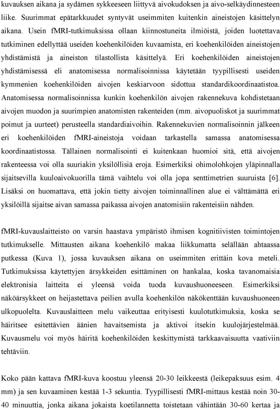 tilastollista käsittelyä.
