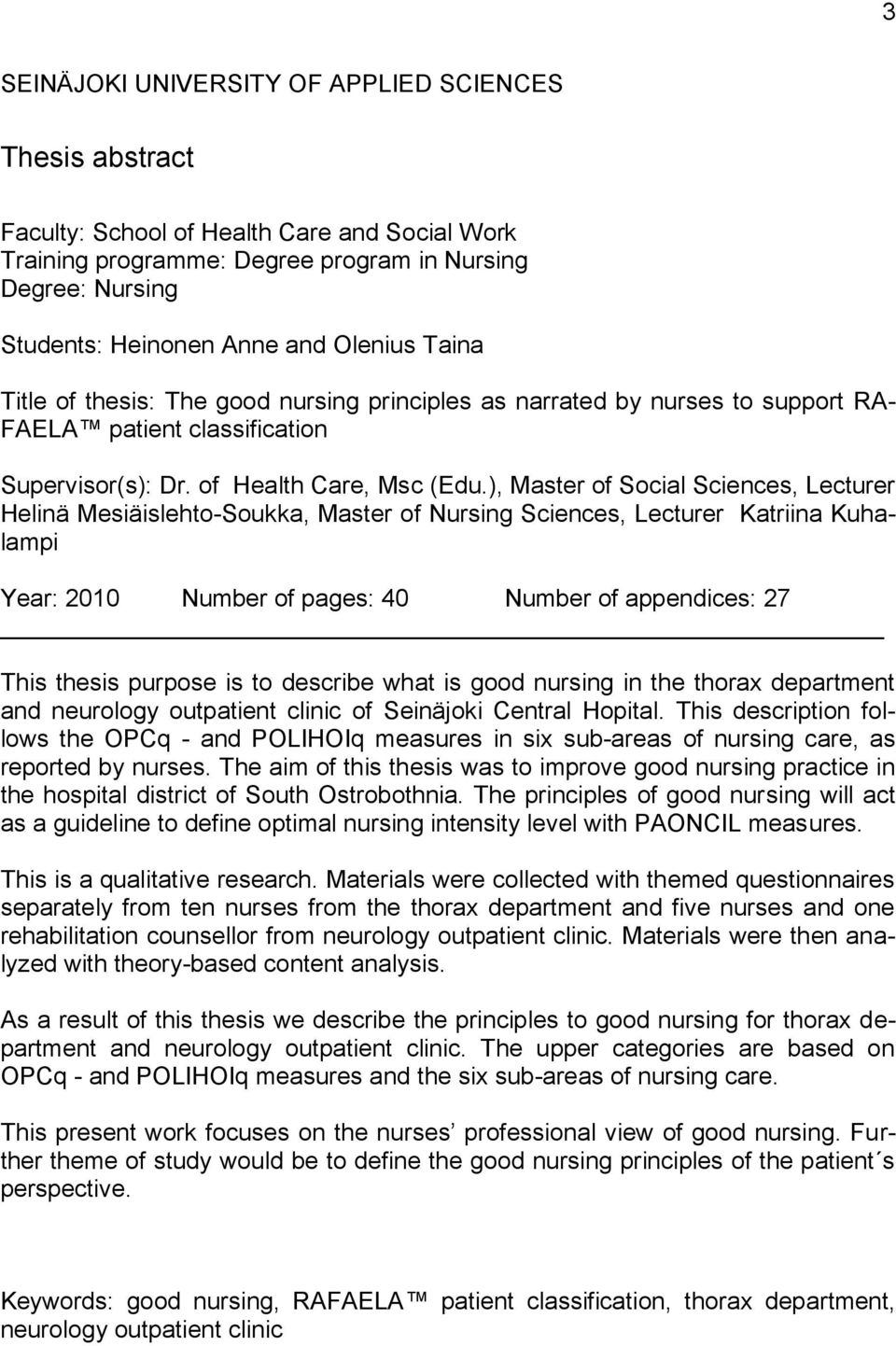 ), Master of Social Sciences, Lecturer Helinä Mesiäislehto-Soukka, Master of Nursing Sciences, Lecturer Katriina Kuhalampi Year: 2010 Number of pages: 40 Number of appendices: 27 This thesis purpose