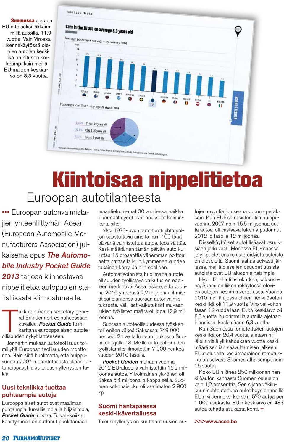 2013 tarjoaa kiinnostavaa nippelitietoa autopuolen statistiikasta kiinnostuneelle.