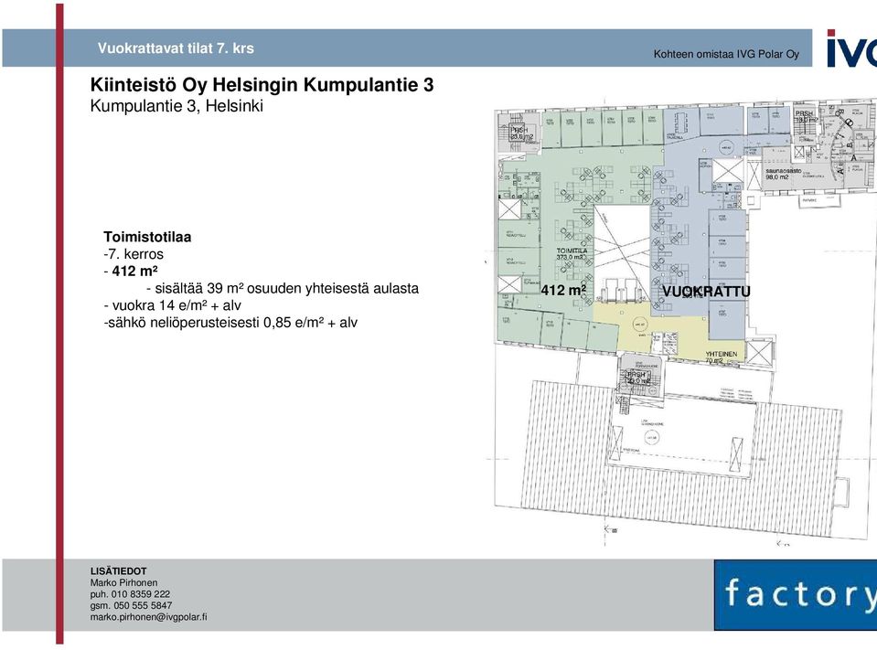 yhteisestä aulasta - vuokra 14 e/m² + alv