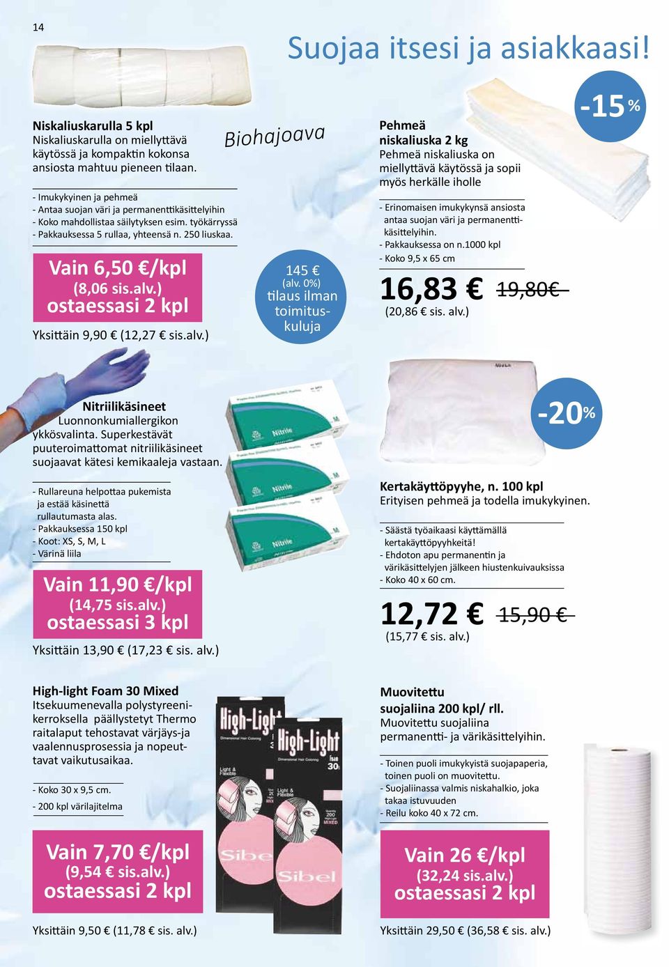 ) ostaessasi 2 Yksittäin 9,90 (12,27 sis.alv.) Biohajoava 145 (alv.