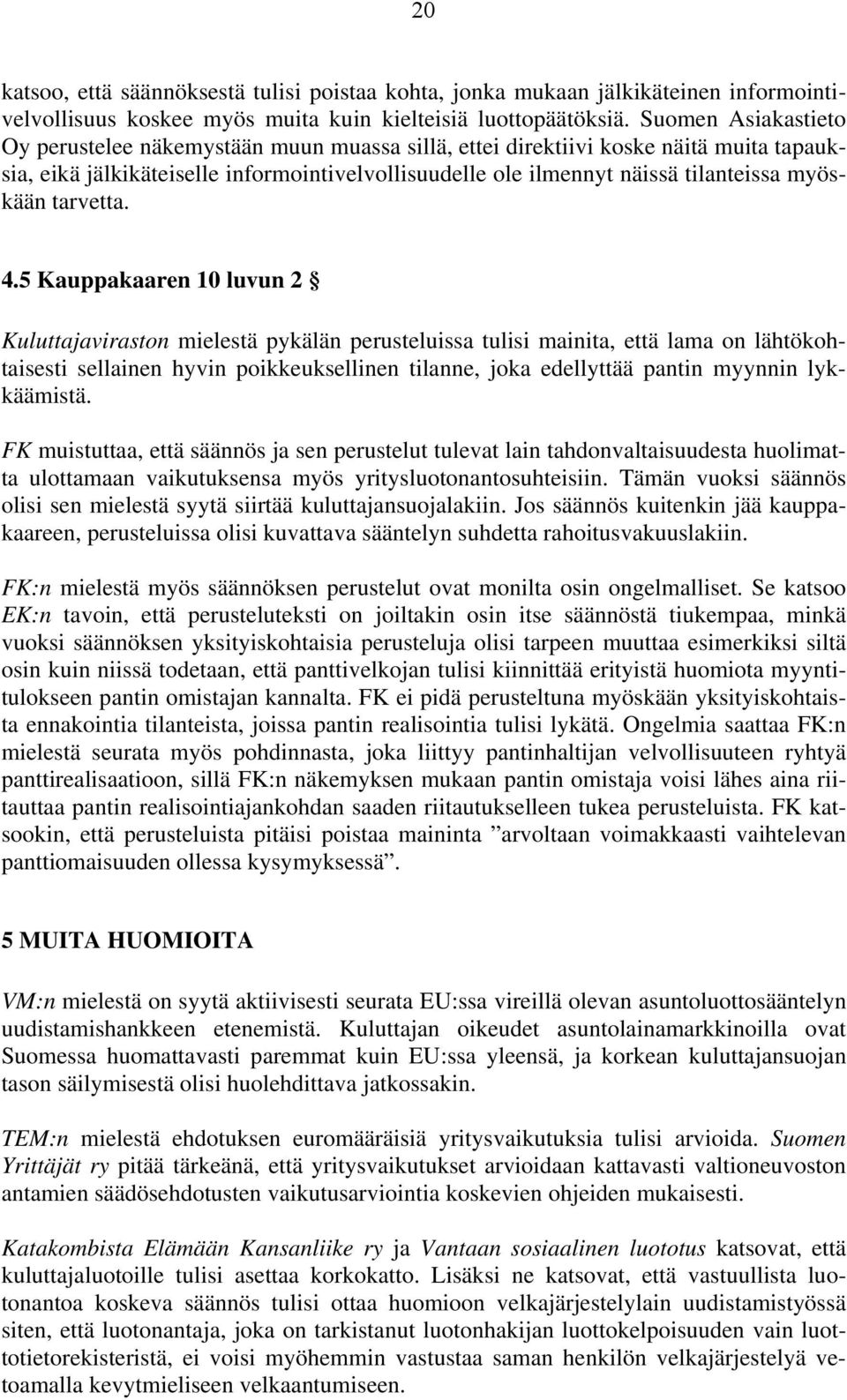 myöskään tarvetta. 4.