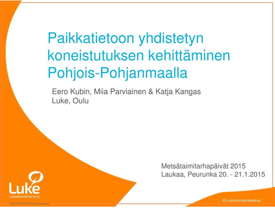 Kangas Luke, Oulu Metsätaimitarhapäivät 2015 Laukaa,