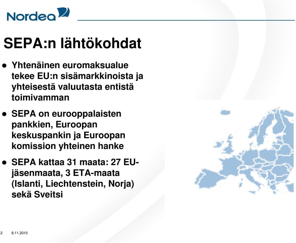 Euroopan keskuspankin ja Euroopan komission yhteinen hanke SEPA kattaa 31