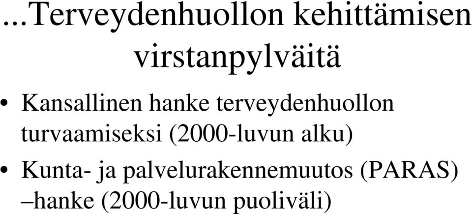 terveydenhuollon turvaamiseksi (2000-luvun