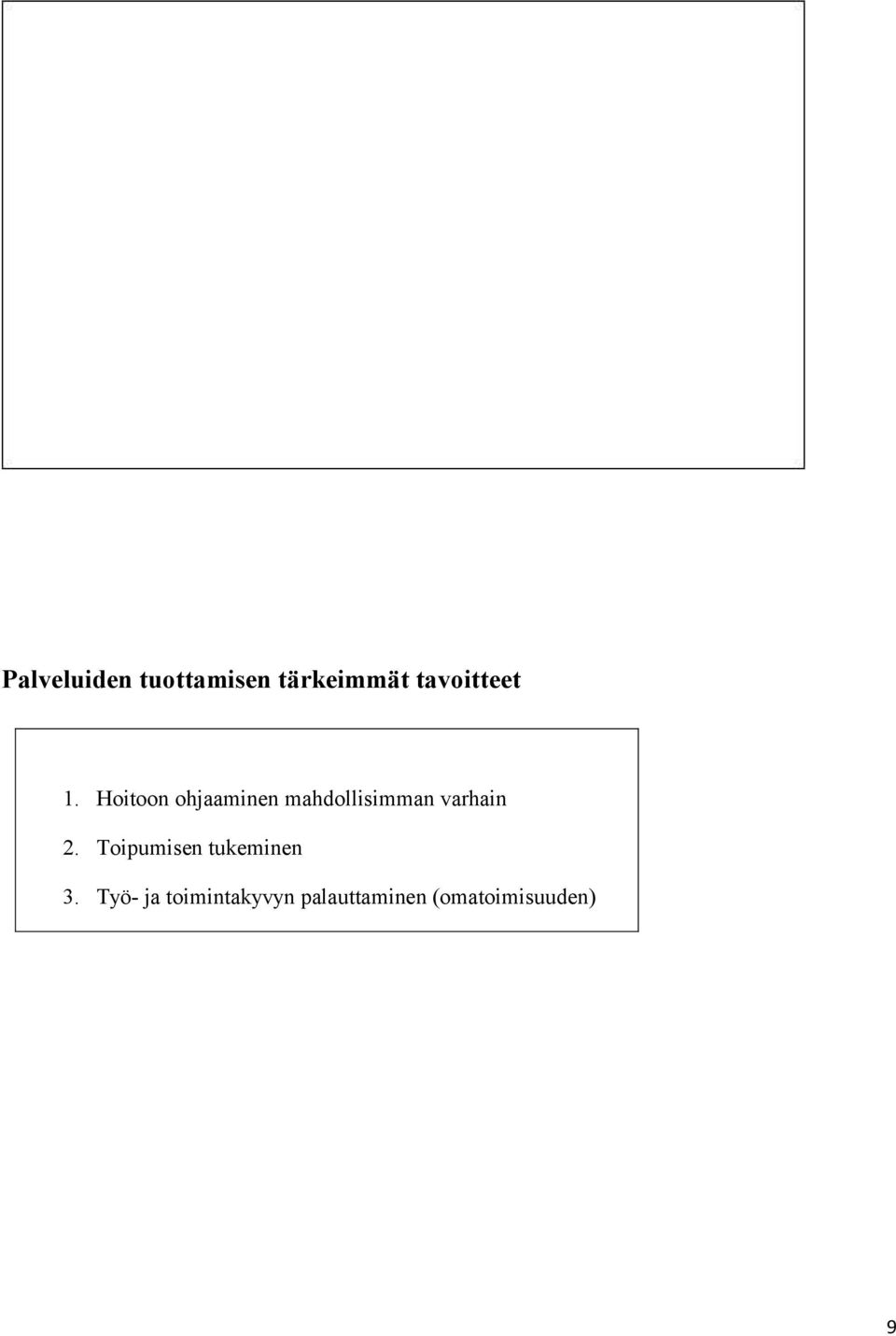Hoitoon ohjaaminen mahdollisimman varhain
