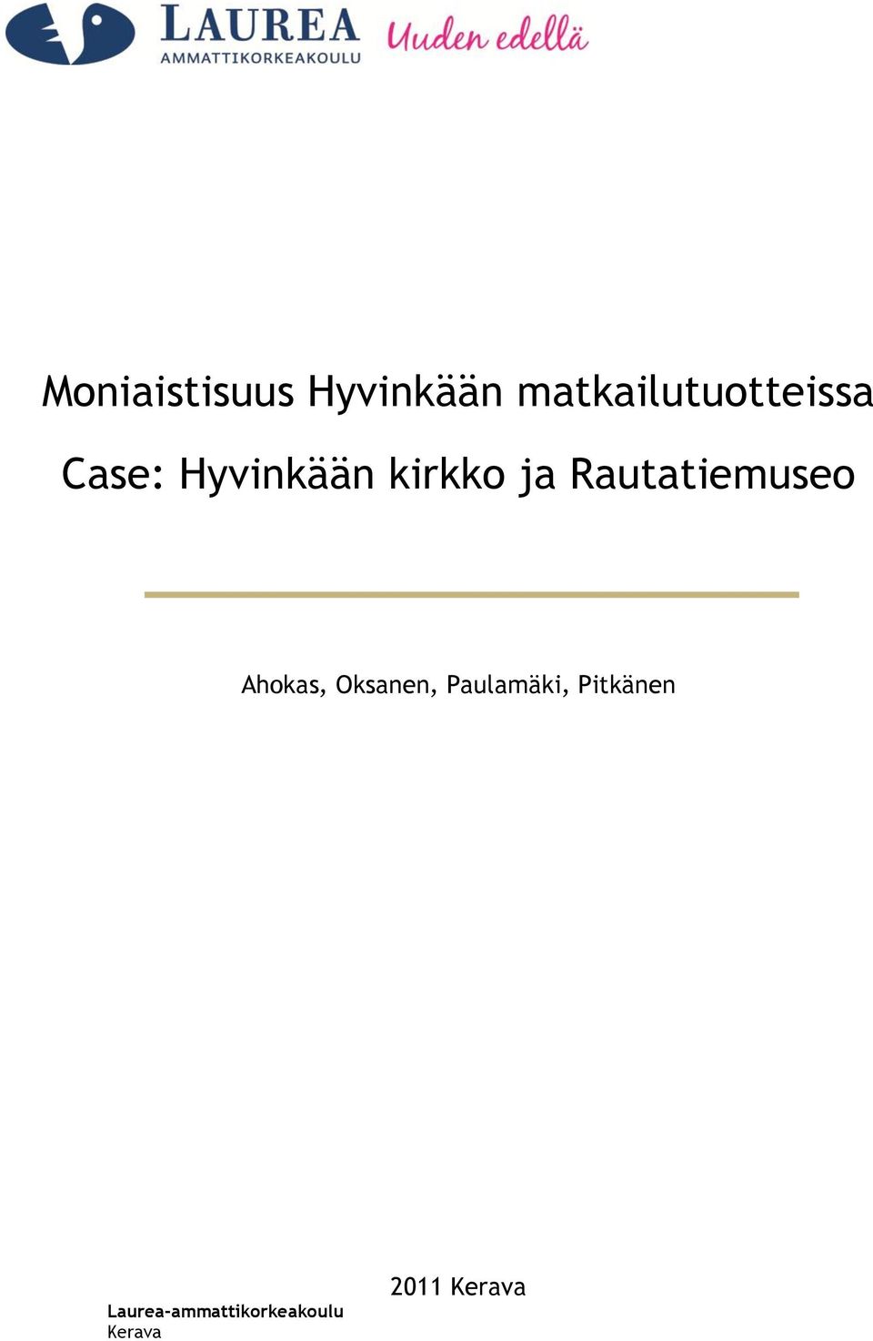 kirkko ja Rautatiemuseo Ahokas, Oksanen,