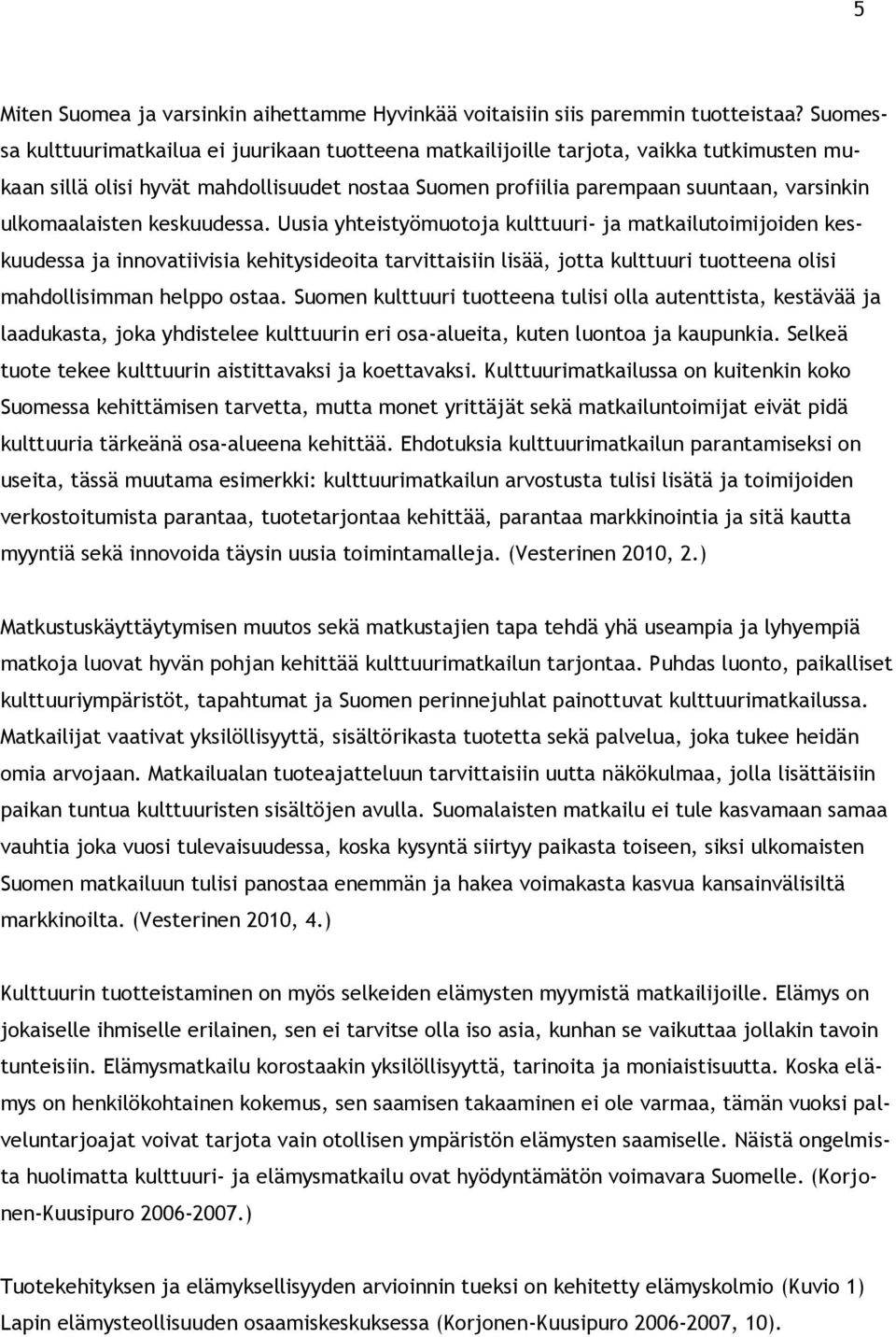 ulkomaalaisten keskuudessa.
