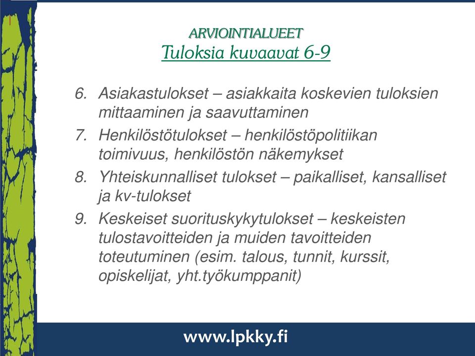 Henkilöstötulokset henkilöstöpolitiikan toimivuus, henkilöstön näkemykset 8.