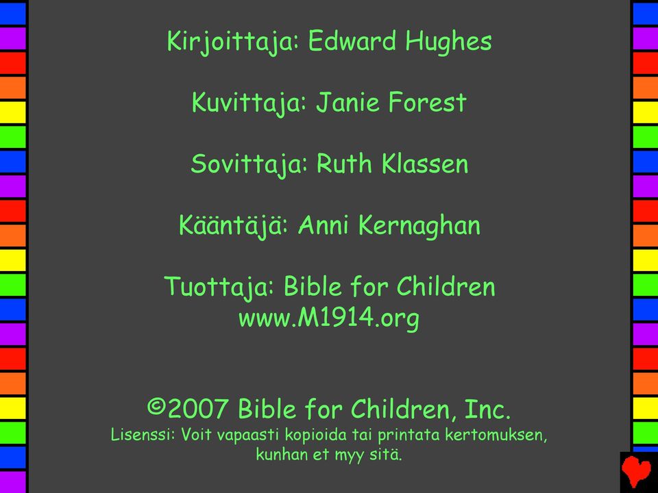 Children www.m1914.org 2007 Bible for Children, Inc.