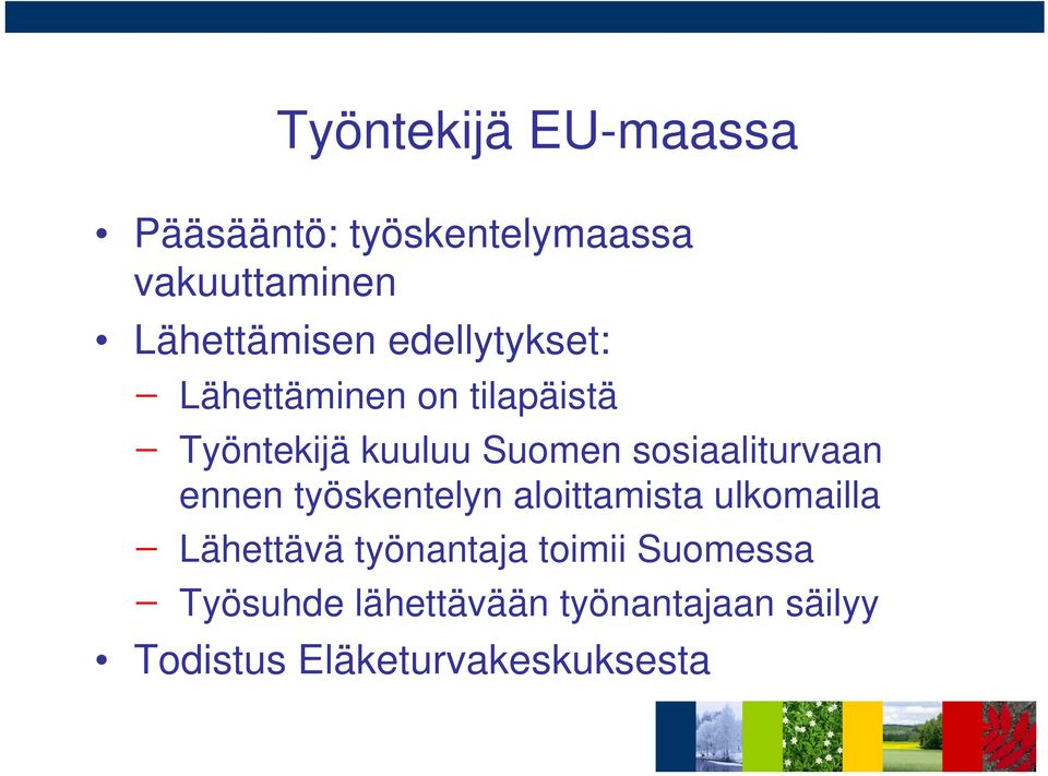 sosiaaliturvaan ennen työskentelyn aloittamista ulkomailla Lähettävä