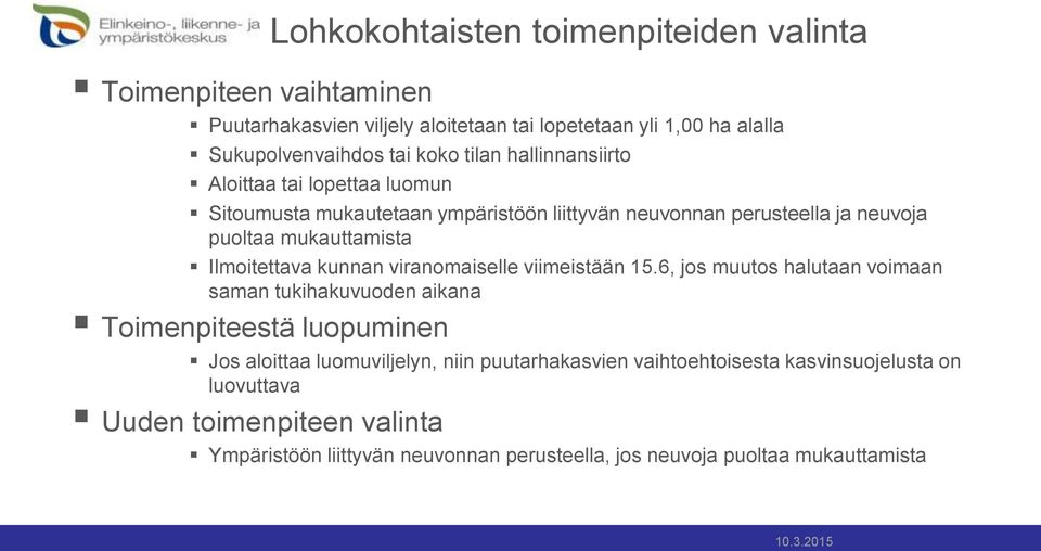 Ilmoitettava kunnan viranomaiselle viimeistään 15.