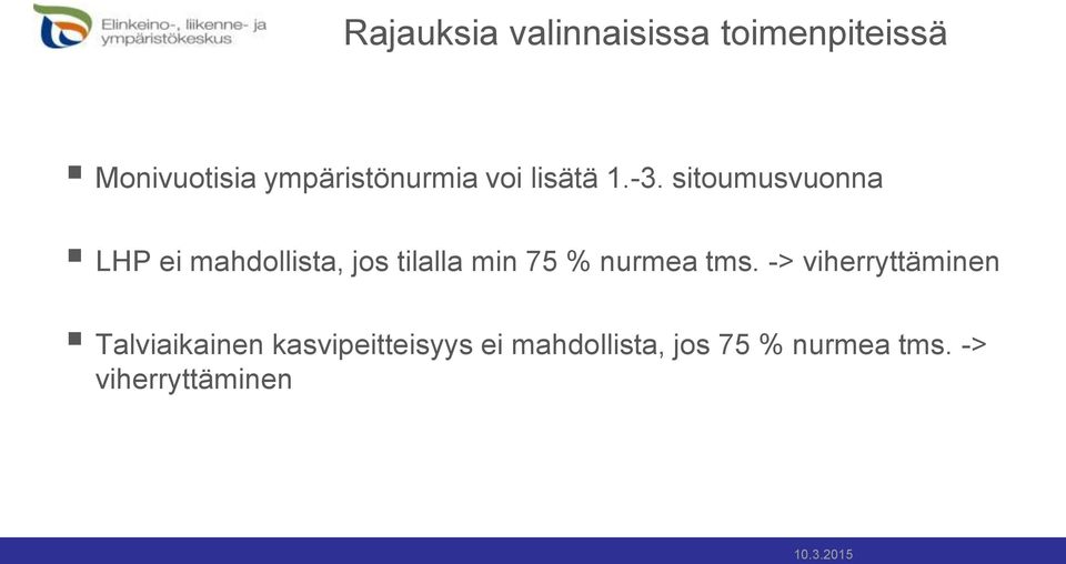 sitoumusvuonna LHP ei mahdollista, jos tilalla min 75 % nurmea