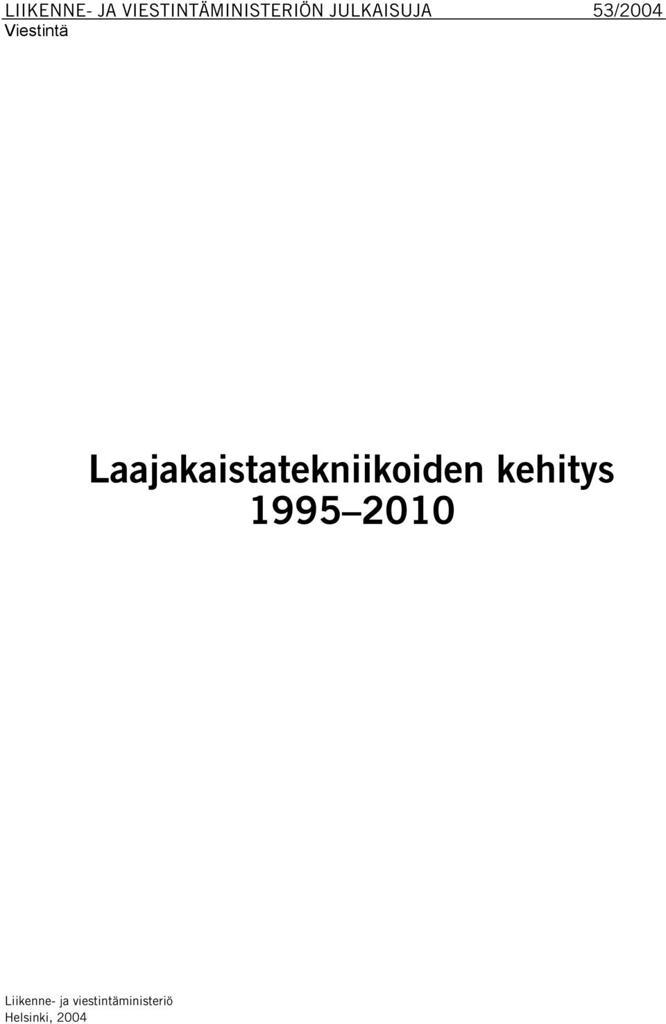 Laajakaistatekniikoiden kehitys 1995
