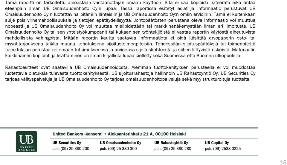 Tämä ei kuitenkaan sulje pois virhemahdollisuuksia ja tietojen epätäydellisyyttä.