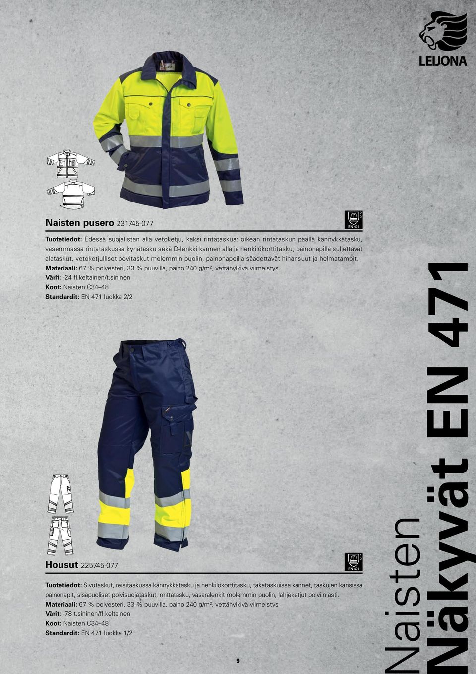 Materiaali: 67 % polyesteri, 33 % puuvilla, paino 40 g/m², vettähylkivä viimeistys Värit: -4 fl.keltainen/t.