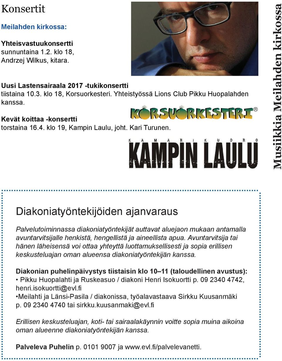 ..... Diakoniatyöntekijöiden ajanvaraus Palvelutoiminnassa diakoniatyöntekijät auttavat aluejaon mukaan antamalla avuntarvitsijalle henkistä, hengellistä ja aineellista apua.